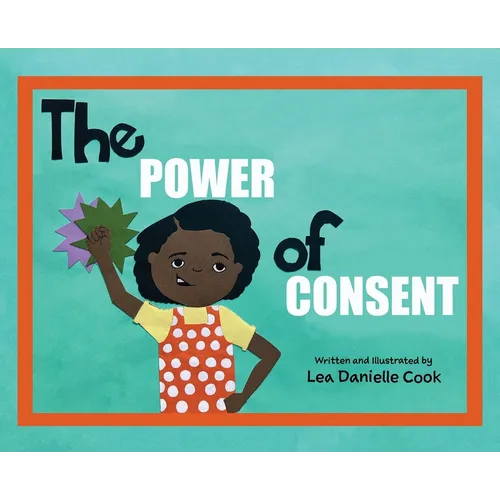 The Power of Consent - Hardcover