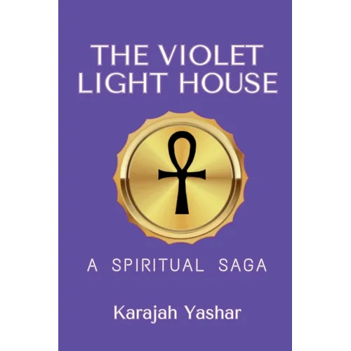 The Violet Light House: A Spiritual Saga - Paperback