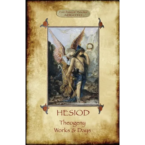 Hesiod - Theogeny; Works & Days: Illustrated, with an Introduction by H.G. Evelyn-White - Paperback