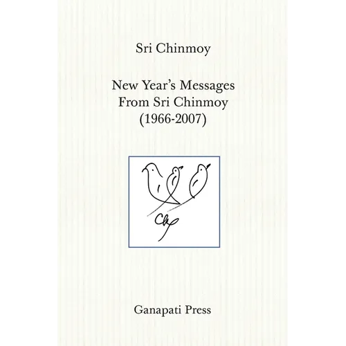 New Year's Messages From Sri Chinmoy 1966-2007 (The heart-traveller series) - Paperback