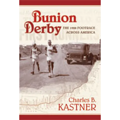 Bunion Derby: The 1928 Footrace Across America - Hardcover