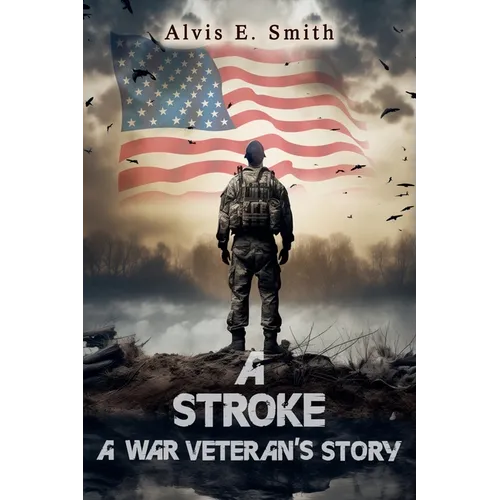 A Stroke A War Veteran's Story - Paperback