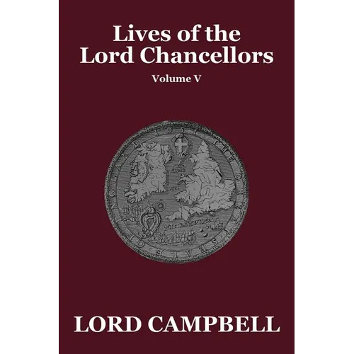 Lives of the Lord Chancellors Vol. V - Paperback