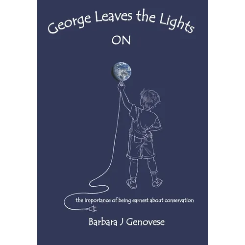 George Leaves the Lights ON: the importance of being earnest about conservation - Paperback