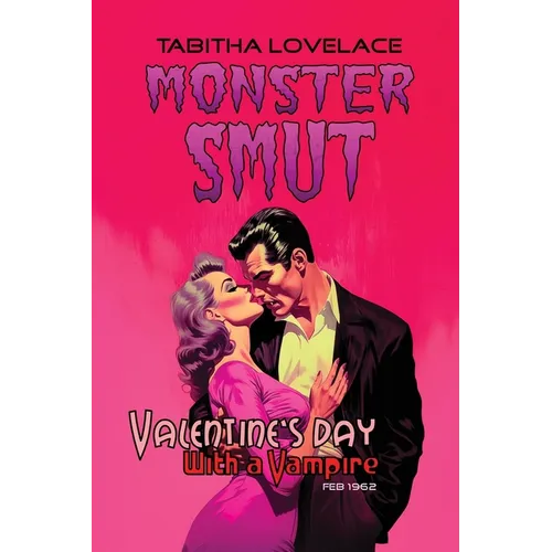 Valentine's Day With A Vampire: A Pulpy, Noir, Enemies To Lovers Monster Romance Novella - Paperback