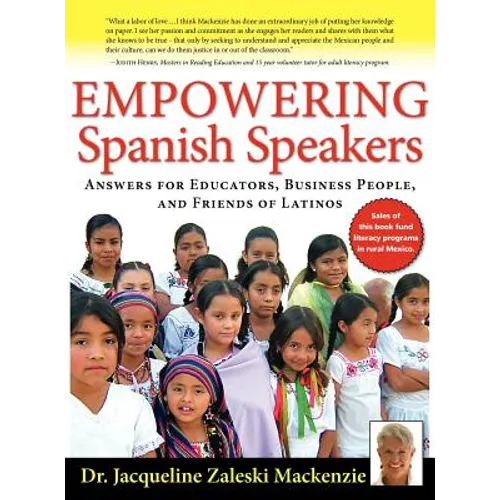 Empowering Spanish Speakers - Answers for Educators, Business People, and Friends of Latinos - Hardcover