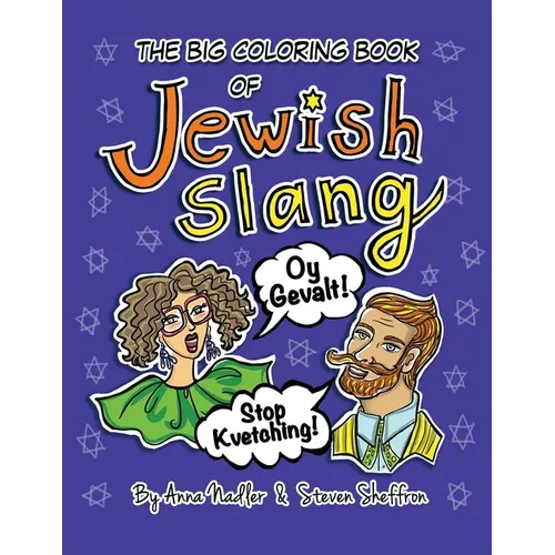 The Big Coloring Book of Jewish Slang: 45 Original Illustrations of Yiddish Expressions for You To Learn and Color. Comes with a Definition for Each P - Paperback