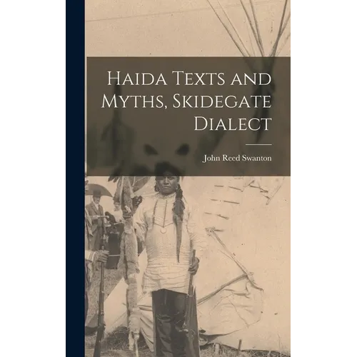Haida Texts and Myths, Skidegate Dialect - Hardcover