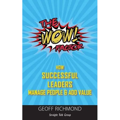 The WOW Factor: How Successful Leaders Manage People & Add Value - Paperback
