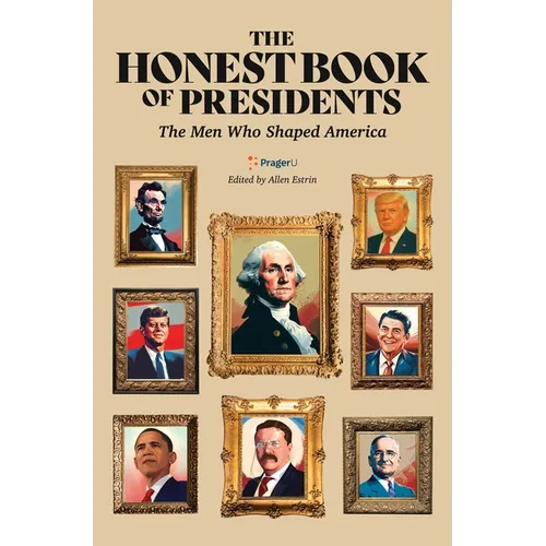 The Honest Book of Presidents: The Men Who Shaped America - Hardcover