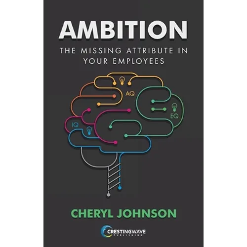 Ambition: The Missing Attribute in Your Employees - Paperback