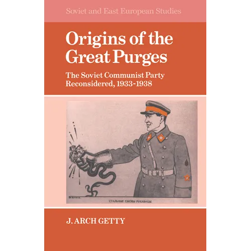 Origins of the Great Purges: The Soviet Communist Party Reconsidered, 1933 1938 - Paperback