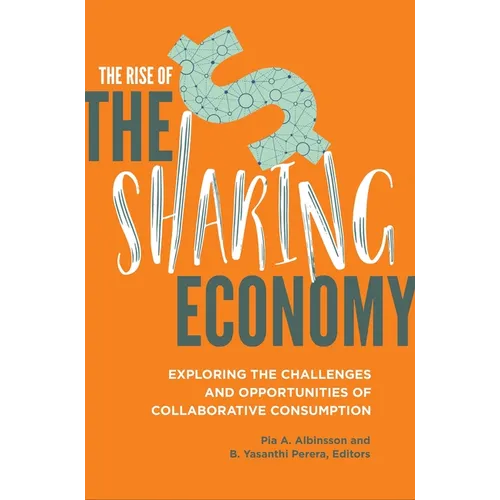 The Rise of the Sharing Economy: Exploring the Challenges and Opportunities of Collaborative Consumption - Hardcover