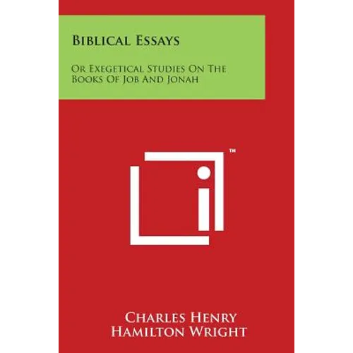 Biblical Essays: Or Exegetical Studies on the Books of Job and Jonah - Paperback