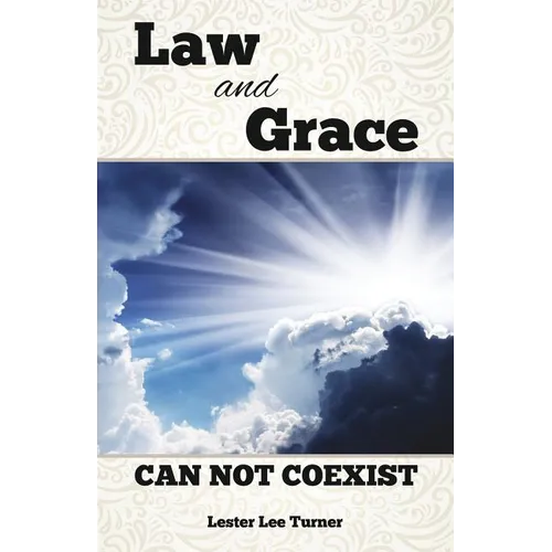Law and Grace Can Not Coexist - Paperback