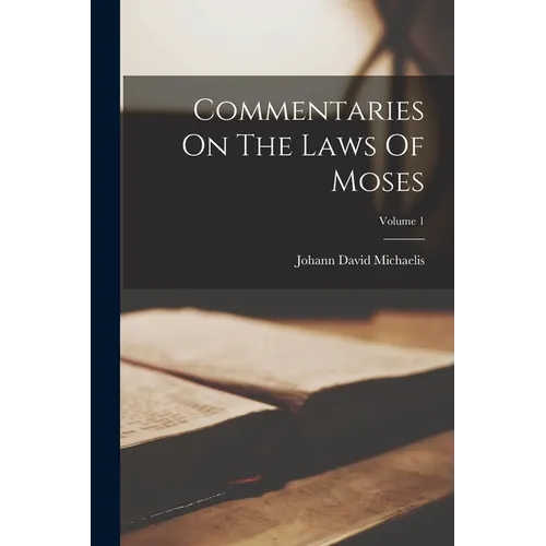 Commentaries On The Laws Of Moses; Volume 1 - Paperback
