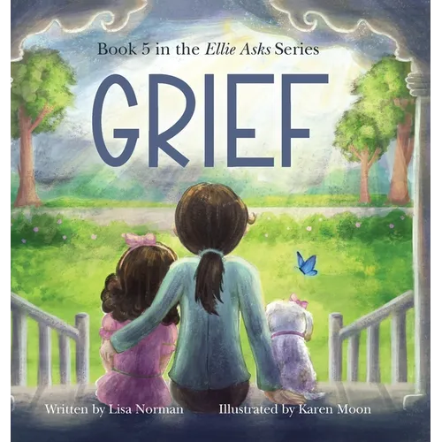 Grief: Book 5 in the "Ellie Asks" series - Hardcover