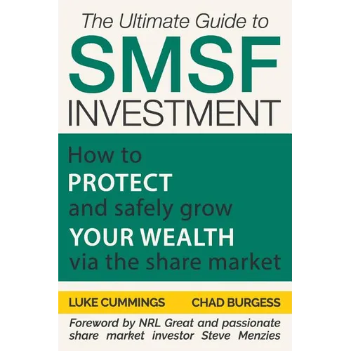 The Ultimate Guide to SMSF Investment: How to protect and safely grow your wealth via the Share Market - Paperback