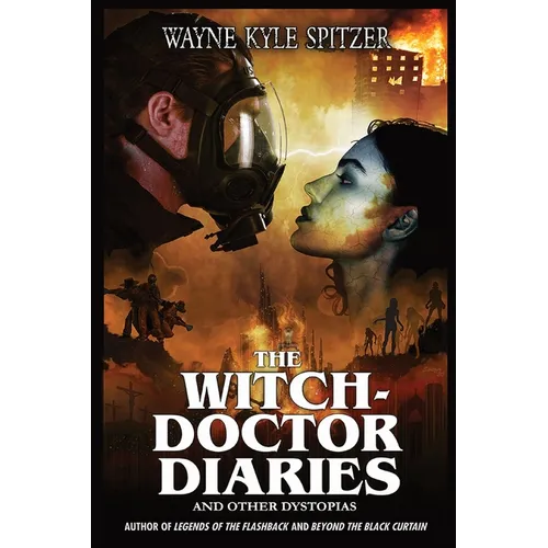 The Witch-Doctor Diaries: And Other Dystopias - Paperback