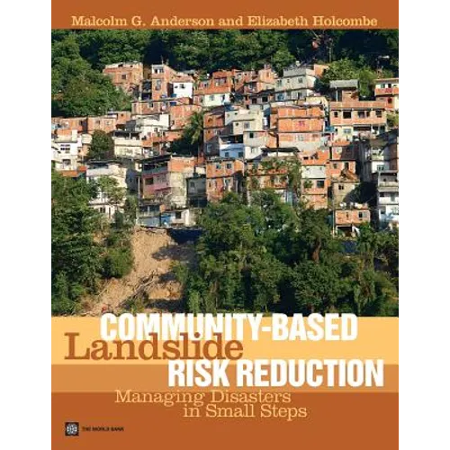 Community-Based Landslide Risk Reduction: Managing Disasters in Small Steps - Paperback
