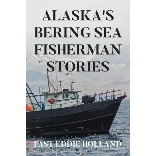Alaska's Bering Sea Fisherman Stories - Paperback