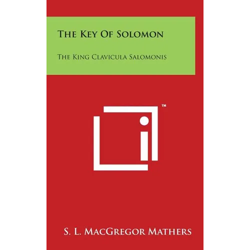 The Key Of Solomon: The King Clavicula Salomonis - Hardcover