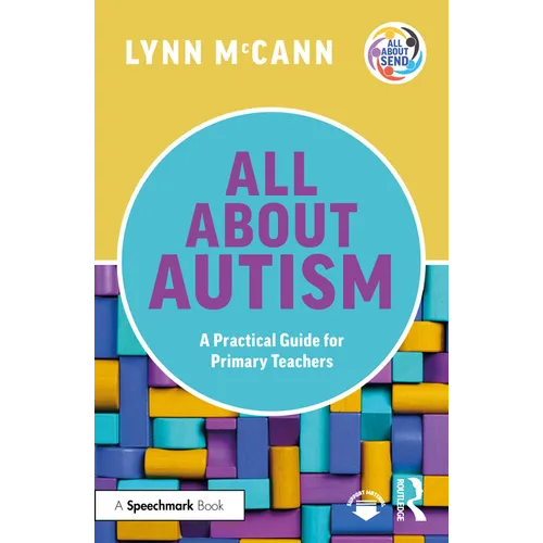 All about Autism: A Practical Guide for Primary Teachers - Paperback