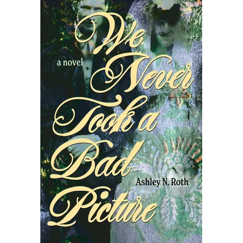 We Never Took a Bad Picture - Paperback