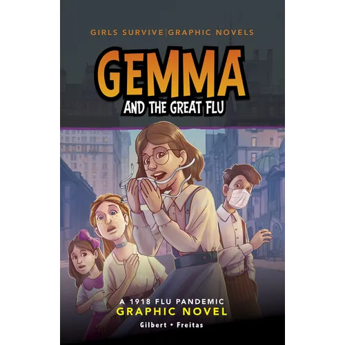 Gemma and the Great Flu: A 1918 Flu Pandemic Graphic Novel - Hardcover