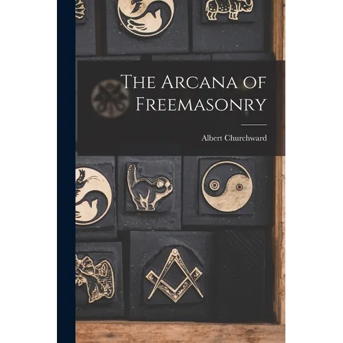 The Arcana of Freemasonry - Paperback