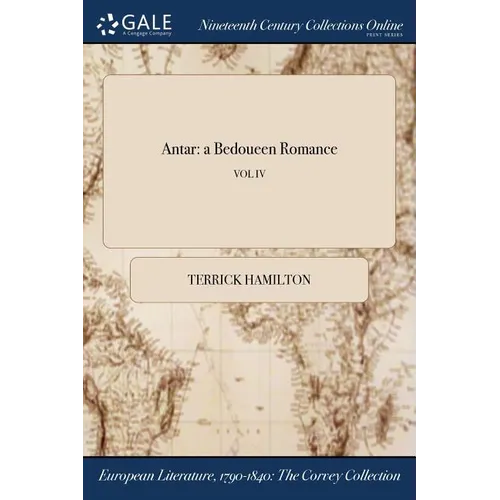 Antar: a Bedoueen Romance; VOL IV - Paperback