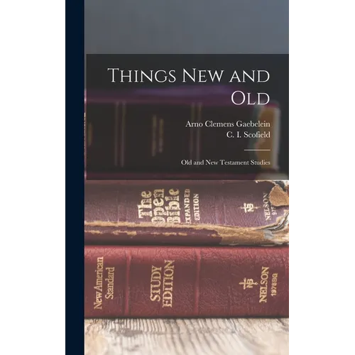 Things New and Old; Old and New Testament Studies - Hardcover