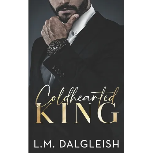 Coldhearted King: A Billionaire Workplace Romance - Paperback