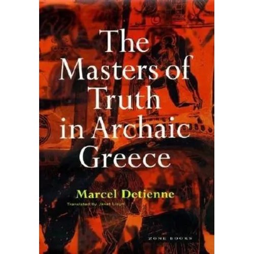 The Masters of Truth in Archaic Greece - Paperback