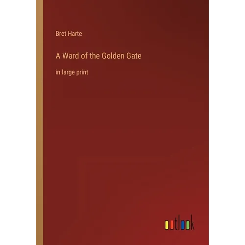 A Ward of the Golden Gate: in large print - Paperback