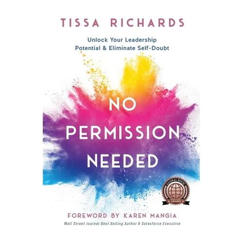 No Permission Needed: Unlock Your Leadership Potential and Eliminate Self-Doubt - Paperback