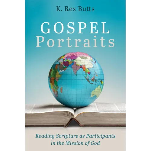 Gospel Portraits: Reading Scripture as Participants in the Mission of God - Hardcover