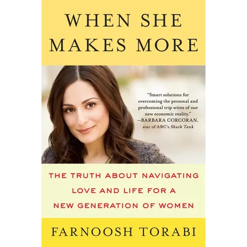 When She Makes More: The Truth About Navigating Love and Life for a New Generation of Women - Paperback