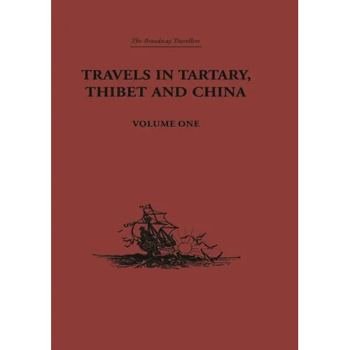 Travels in Tartary, Thibet and China, Volume One: 1844-1846 - Paperback