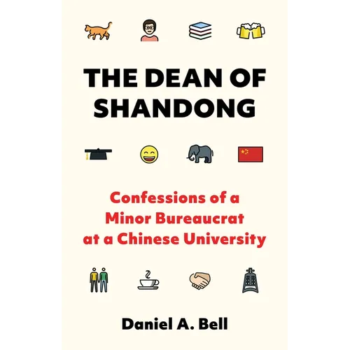 The Dean of Shandong: Confessions of a Minor Bureaucrat at a Chinese University - Paperback