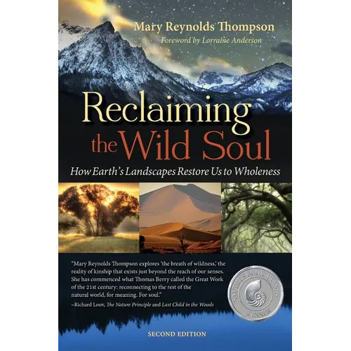 Reclaiming the Wild Soul: How Earth's Landscapes Restore Us to Wholeness - Paperback