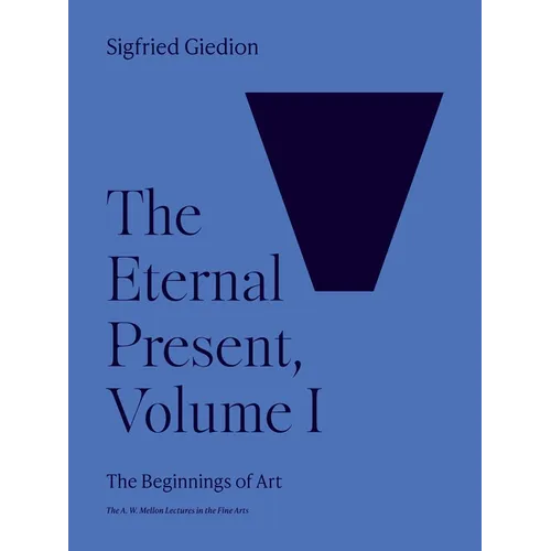 The Eternal Present, Volume I: The Beginnings of Art - Paperback