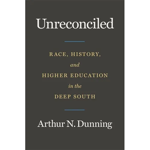 Unreconciled: Race, History, and Higher Education in the Deep South - Paperback