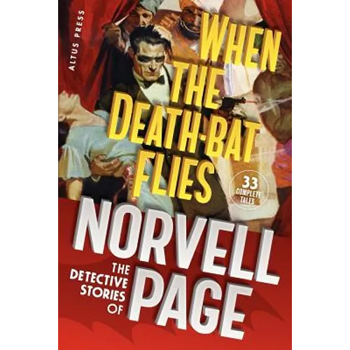 When the Death-Bat Flies: The Detective Stories of Norvell Page - Paperback