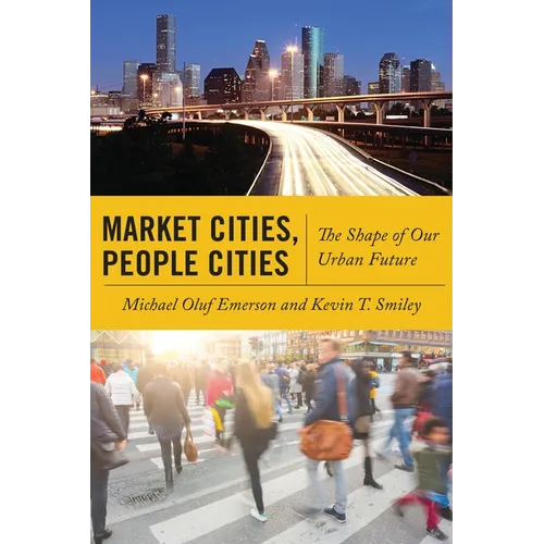 Market Cities, People Cities: The Shape of Our Urban Future - Paperback