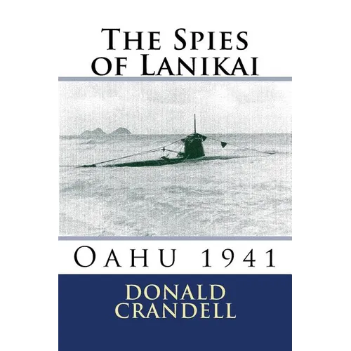 The Spies of Lanikai: Oahu 1941 - Paperback