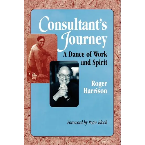 Consultant's Journey: A Dance of Work and Spirit - Paperback
