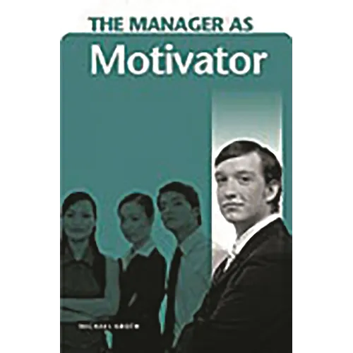 The Manager as Motivator - Hardcover