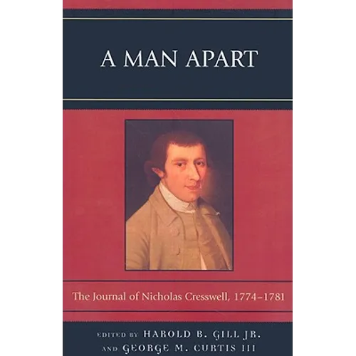 A Man Apart: The Journal of Nicholas Cresswell, 1774 - 1781 - Paperback