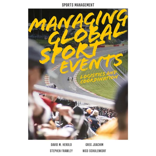 Managing Global Sport Events: Logistics and Coordination - Hardcover
